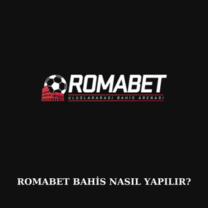 Romabet bahis nasıl yapılır