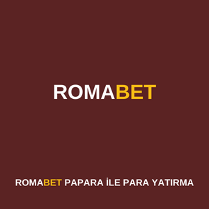 Romabet papara ile para yatırma